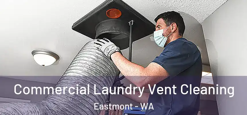  Commercial Laundry Vent Cleaning Eastmont - WA