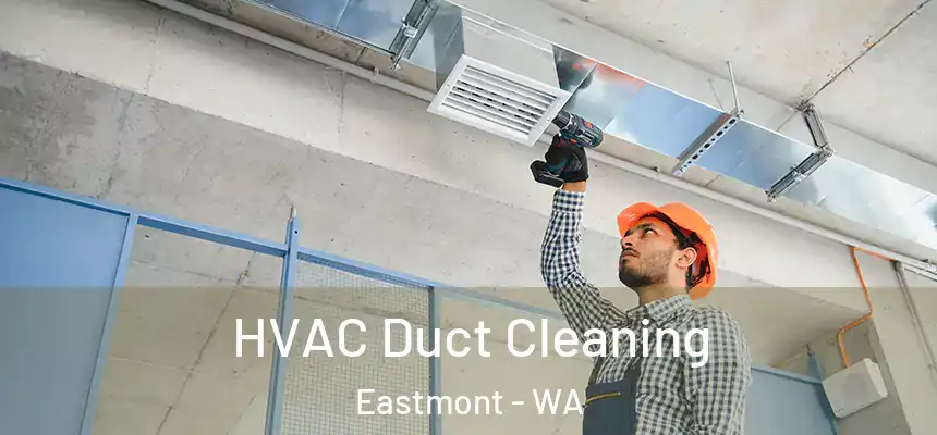  HVAC Duct Cleaning Eastmont - WA