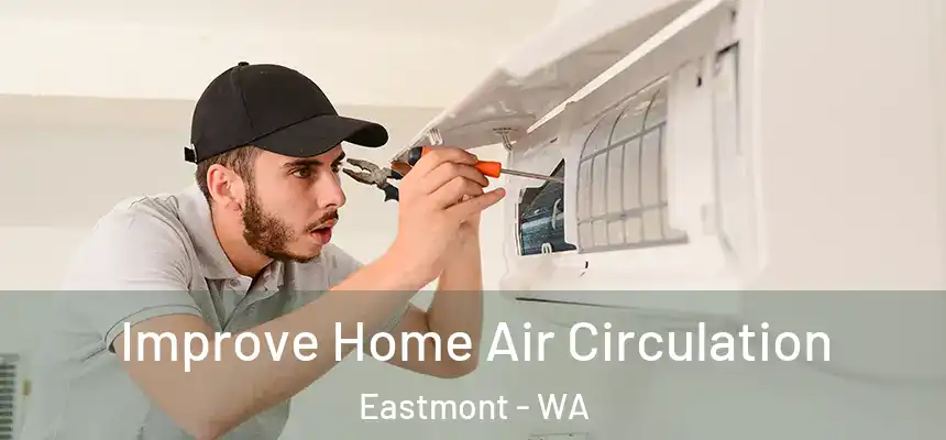  Improve Home Air Circulation Eastmont - WA