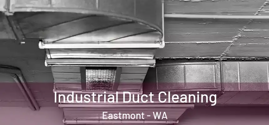  Industrial Duct Cleaning Eastmont - WA