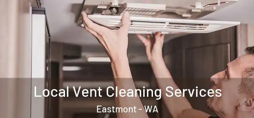  Local Vent Cleaning Services Eastmont - WA