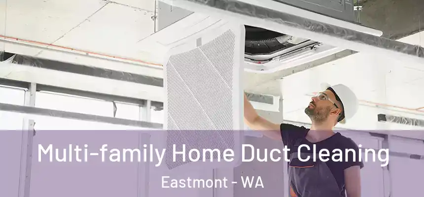  Multi-family Home Duct Cleaning Eastmont - WA